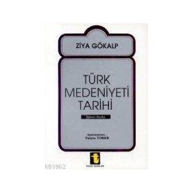 TÜRK MEDENIYETI TARIHI - ZIYA GÖKALP (ISBN:9786054369461)