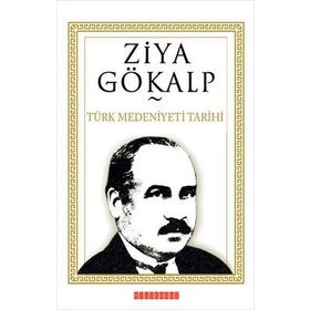 TÜRK MEDENIYETI TARIHI - ZIYA GÖKALP (ISBN:9786054369461)