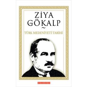 Türk Medeniyeti Tarihi - Ziya Gökalp