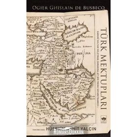 Türk Mektupları-Kanuni Döneminde Av / Ogier Ghislain De Busbecq / İş Bankası Kültür Yayınları