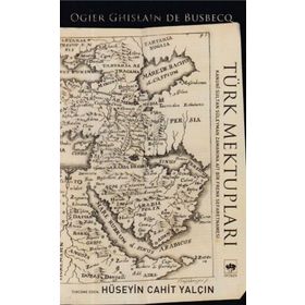 TÜRK MEKTUPLARI - OGLER GHISLAIN DE BUSBECQ