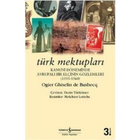 TÜRK MEKTUPLARI - OGLER GHISLAIN DE BUSBECQ