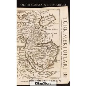TÜRK MEKTUPLARI - OGLER GHISLAIN DE BUSBECQ