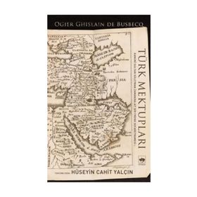 TÜRK MEKTUPLARI - OGLER GHISLAIN DE BUSBECQ