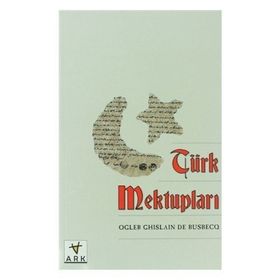 TÜRK MEKTUPLARI - OGLER GHISLAIN DE BUSBECQ