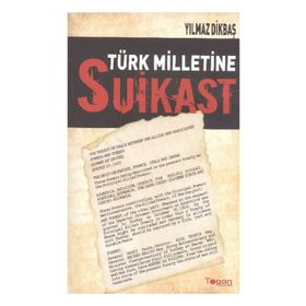 Türk Milletine Suikast - Yılmaz Dikbaş