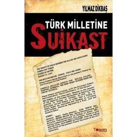 Türk Milletine Suikast - Yılmaz Dikbaş