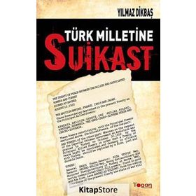 Türk Milletine Suikast - Yılmaz Dikbaş