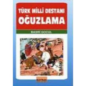 Türk Milli Destanı Oğuzlama Ötüken Neşriyat