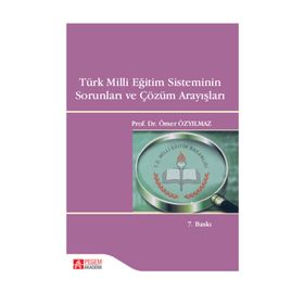 TÜRK MILLI EĞITIM SISTEMININ SORUNLARI VE ÇÖZÜM ARAYIŞLARI - ÖMER ÖZYILMAZ