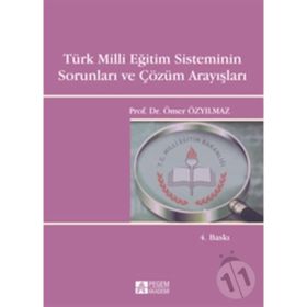 TÜRK MILLI EĞITIM SISTEMININ SORUNLARI VE ÇÖZÜM ARAYIŞLARI - ÖMER ÖZYILMAZ