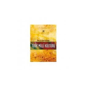 TÜRK MILLI KÜLTÜRÜ - İBRAHİM KAFESOĞLU