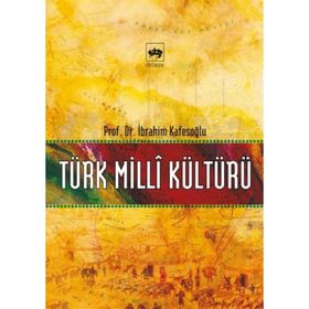 TÜRK MILLI KÜLTÜRÜ - İBRAHİM KAFESOĞLU