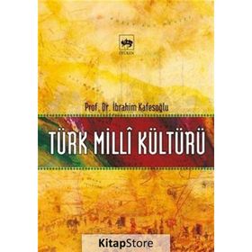 TÜRK MILLI KÜLTÜRÜ - İBRAHİM KAFESOĞLU