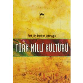 TÜRK MILLI KÜLTÜRÜ - İBRAHİM KAFESOĞLU