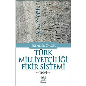 Türk Milliyetçiliği Fikir Sistemi - İskender Öksüz