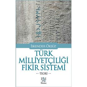 Türk Milliyetçiliği Fikir Sistemi - İskender Öksüz