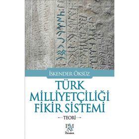 Türk Milliyetçiliği Fikir Sistemi - İskender Öksüz