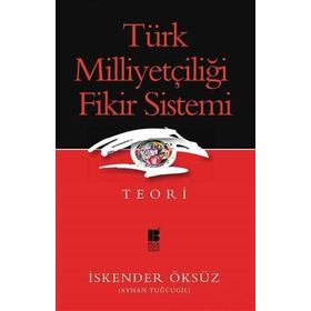 Türk Milliyetçiliği Fikir Sistemi - İskender Öksüz