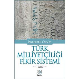 Türk Milliyetçiliği Fikir Sistemi - İskender Öksüz