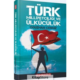 Türk Milliyetçiliği ve Ülkücülük - Oğuzhan Cengiz