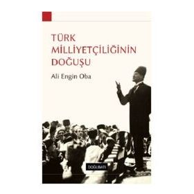 TÜRK MİLLİYETÇİLİĞİNİN DOĞUŞU 1876-1908 - DAVID KUSHNER