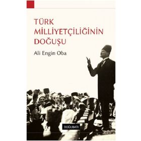 TÜRK MİLLİYETÇİLİĞİNİN DOĞUŞU 1876-1908 - DAVID KUSHNER