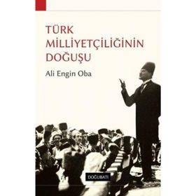 TÜRK MİLLİYETÇİLİĞİNİN DOĞUŞU 1876-1908 - DAVID KUSHNER