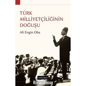 TÜRK MILLIYETÇILIĞININ DOĞUŞU - ALI ENGIN OBA