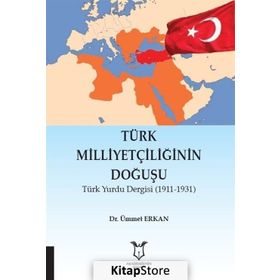 Türk Milliyetçiliğinin Doğuşu - Ümmet Erkan