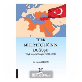 Türk Milliyetçiliğinin Doğuşu - Ümmet Erkan