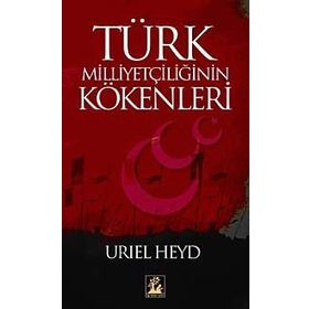 Türk Milliyetçiliğinin Kökenleri - Uriel Heyd