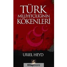 Türk Milliyetçiliğinin Kökenleri - Uriel Heyd