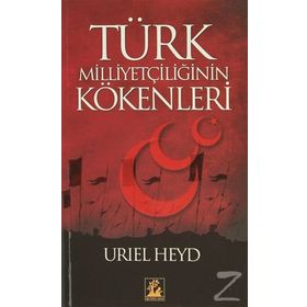 Türk Milliyetçiliğinin Kökenleri - Uriel Heyd