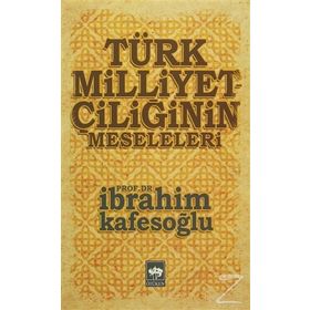 Türk Milliyetçiliğinin Meseleleri - İbrahim Kafesoğlu