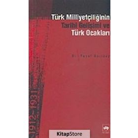 TÜRK MİLLİYETÇİLİĞİNİN TARIHÎ GELİŞİMİ VE TÜRK OCAKLARI - YUSUF SARINAY