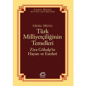 Türk Milliyetçiliğinin Temelleri Ziya Gökalpin Hayatı ve Eserleri İletişim Yayınevi