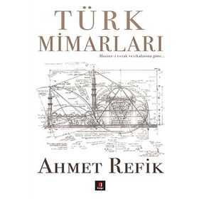 Türk Mimarları - ahmed refik altinay