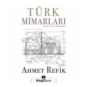 Türk Mimarları - ahmed refik altinay
