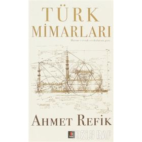 Türk Mimarları - ahmed refik altinay