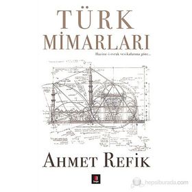Türk Mimarları - ahmed refik altinay