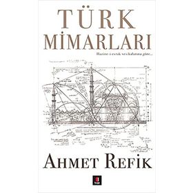 Türk Mimarları - ahmed refik altinay