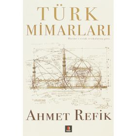 Türk Mimarları - Ahmet Refik