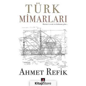 Türk Mimarları - Ahmet Refik