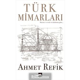 Türk Mimarları - Ahmet Refik