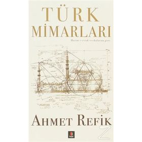 Türk Mimarları - Ahmet Refik