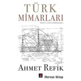 Türk Mimarları - Ahmet Refik