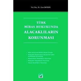 TÜRK MIRAS HUKUKUNDA ALACAKLILARIN KORUNMASI - CEM BAYGIN