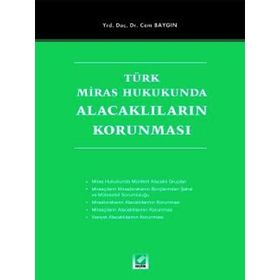 TÜRK MIRAS HUKUKUNDA ALACAKLILARIN KORUNMASI - CEM BAYGIN