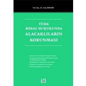 TÜRK MIRAS HUKUKUNDA ALACAKLILARIN KORUNMASI - CEM BAYGIN